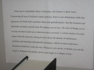 My favorite part: "...the moment one commits oneself, then Providence moves too."